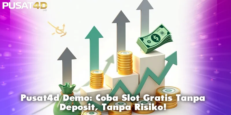 Pusat4d Demo: Coba Slot Gratis Tanpa Deposit, Tanpa Risiko!