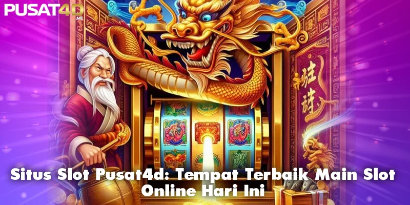 Situs Slot Pusat4d: Tempat Terbaik Main Slot Online Hari Ini