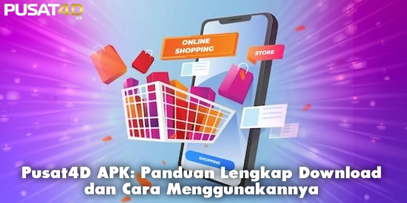 Pusat4D APK: Panduan Lengkap Download dan Cara Menggunakannya